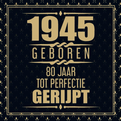 1945 Geboren 80 Jaar Tot Perfectie Gerijpt: 80e verjaardag Gastenboek | 80 jaar Gastenboek | Cadeau voor je 80e verjaardag | 80 jaar verjaardag ... - 60 beschrijfbare pagina's (Dutch Edition)