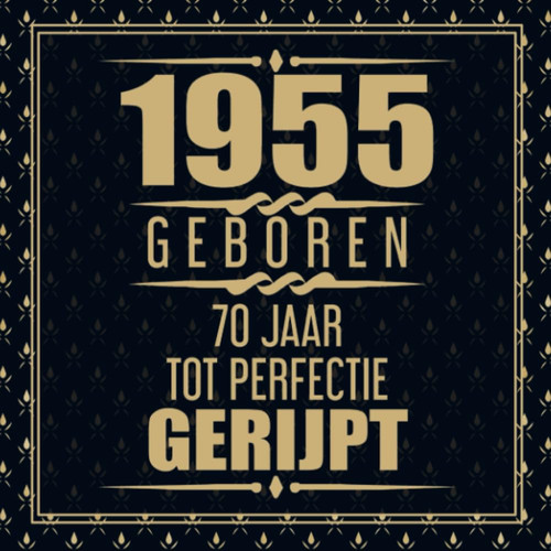 1955 Geboren 70 Jaar Tot Perfectie Gerijpt: 70e verjaardag Gastenboek | 70 jaar Gastenboek | Cadeau voor je 70e verjaardag | 70 jaar verjaardag ... - 60 beschrijfbare pagina's (Dutch Edition)