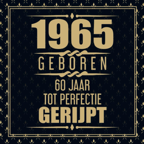 1965 Geboren 60 Jaar Tot Perfectie Gerijpt: 60e verjaardag Gastenboek | 60 jaar Gastenboek | Cadeau voor je 60e verjaardag | 60 jaar verjaardag ... - 60 beschrijfbare pagina's (Dutch Edition)