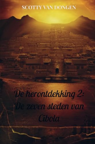 De herontdekking 2: De zeven steden van Cibola (Dutch Edition)