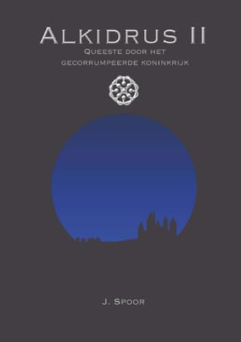 Alkidrus II: Queeste door het gecorrumpeerde koninkrijk (Dutch Edition)