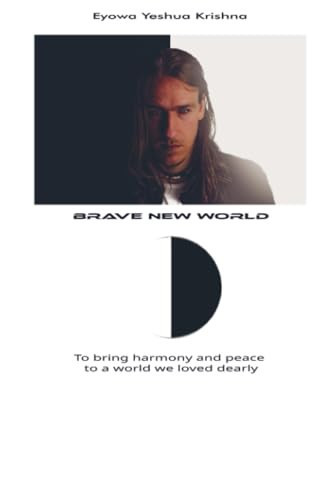 Brave New World (Compact Version): To bring harmony and peace to a world we loved dearly (Dutch Edition)