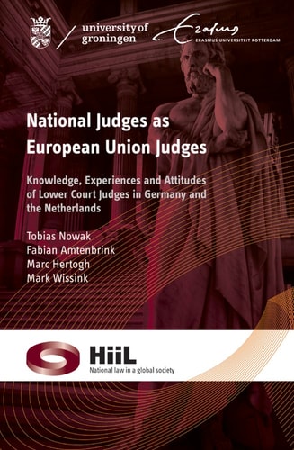 National Judges as European Union Judges Knowledge, Experiences and Attitudes of Lower Court Judges in Germany and the Netherlands