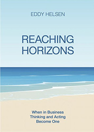 Reaching horizons: when in business thinking and acting become one