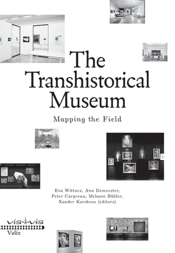 The Transhistorical Museum Mapping the Field