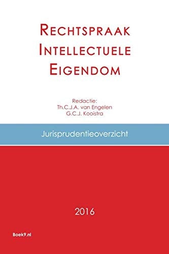 Rechtspraak Intellectuele Eigendom: 2016 (Dutch Edition)