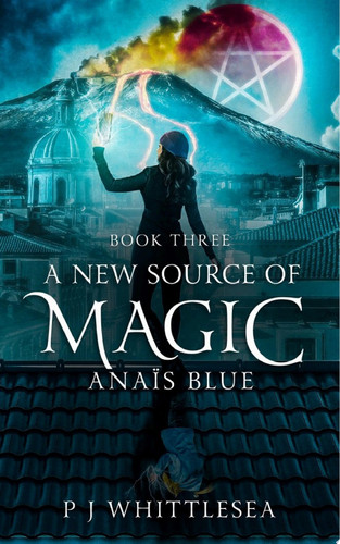 A New Source of Magic Anaïs Blue Book Three