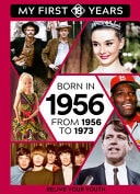 Born In 1956: From 1956 To 1973