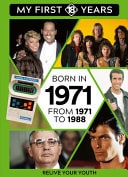 Born In 1971: From 1971 To 1988