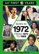 Born In 1972: From 1972 To 1989