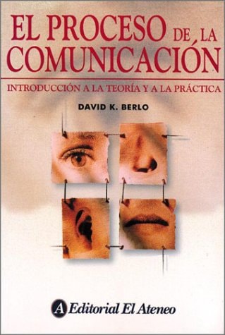 El proceso de la comunicación introducción a la teoría y a la práctica