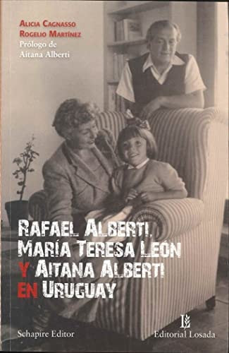 Rafael Alberti, María Teresa León y Aitana Alberti en Uruguay