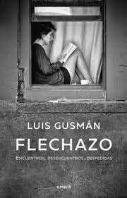 Flechazo encuentros, desencuentros, despedidas