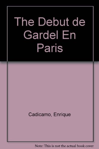 The Debut de Gardel En Paris (Spanish Edition)