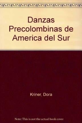 Danzas Precolombinas de America del Sur (Spanish Edition)
