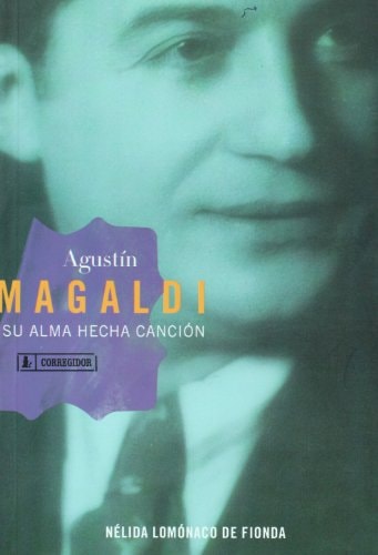 Agustín Magaldi su alma hecha canción