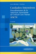 Cuidados Intensivos. Procedimientos de la American Association of Critical-Care Nurses (A.A.C.N) 4a edición