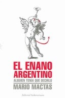 El enano argentino / The Dwarf Argentina (Spanish Edition)