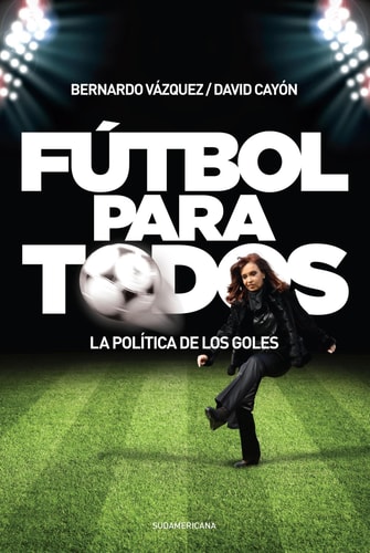 Fútbol para todos - La política de los goles