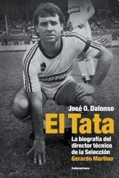 El Tata la biografía del director técnico de la Selección, Gerardo Martino