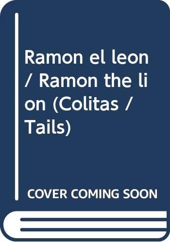 Ramón el leon / Ramon the lion (Colitas / Tails) (Spanish Edition)