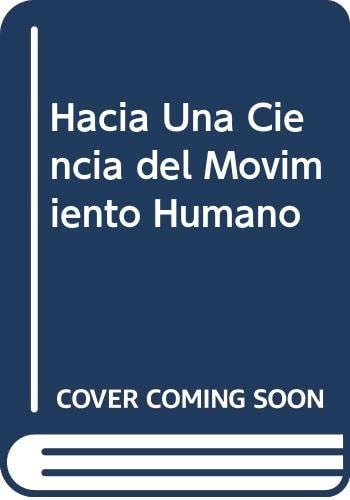Hacia una ciencia del movimiento humano introducción a la psicokinética