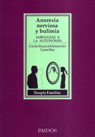 Anorexia nerviosa y bulimia amenazas a la autonomía