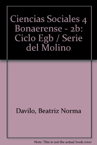 Ciencias Sociales 4 Bonaerense - 2b: Ciclo Egb / Serie del Molino (Spanish Edition)