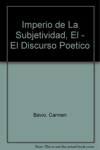 Imperio de La Subjetividad, El - El Discurso Poetico (Spanish Edition)