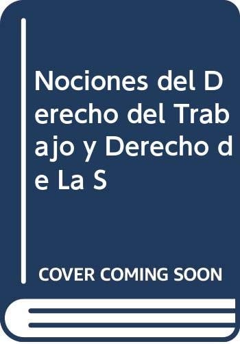 Nociones de derecho del trabajo y de la seguridad social adaptadas al programa vigente de dichas asignaturas, correspondiente a los cursos de Medicina Legal y Medicina del Trabajo que dicta la Academia de Medicina Legal y Cencias Forenses de la República Argentina