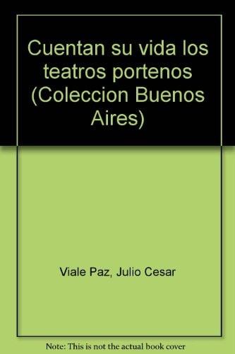 Cuentan su vida los teatros porteños (Colección Buenos Aires) (Spanish Edition)