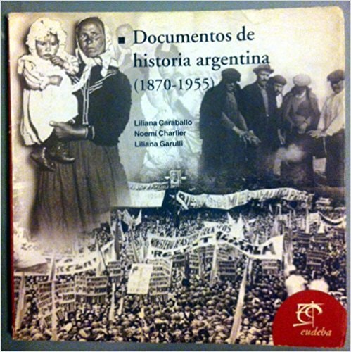 Documentos de Historia Argentina, 1955-1976 (Spanish Edition)