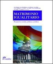 Matrimonio igualitario perspectivas sociales, políticas y jurídicas