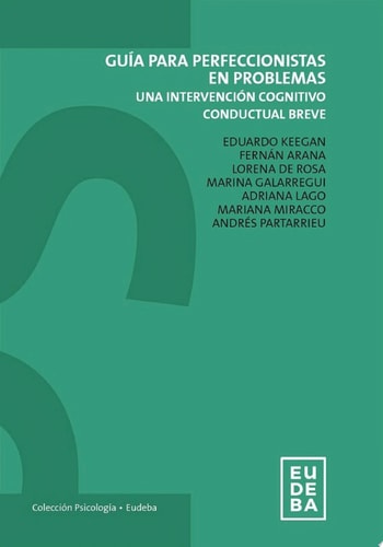 Guía para perfeccionistas en problemas Una intervención cognitivo conductual breve