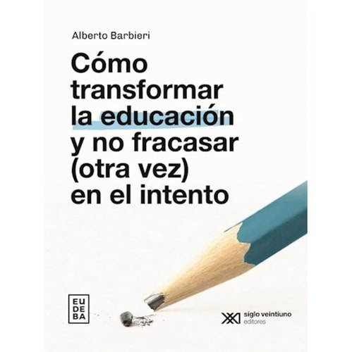 Cómo transformar la educación y no fracasar (otra vez) en el intento