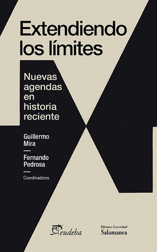 Extendiendo los límites Nuevas agendas en historia reciente