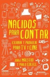 Nacidos para contar escribir y producir para TV y cine