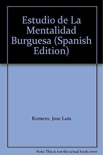 Estudio de La Mentalidad Burguesa (Spanish Edition)