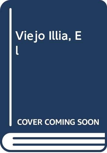 Viejo Illia, El (Spanish Edition)