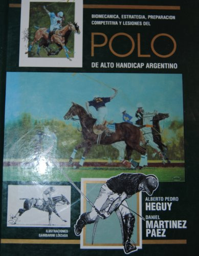 Polo de Alto Handicap Argentino (Spanish Edition)