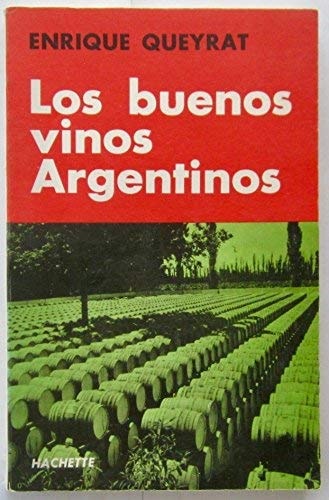 Buenos Vinos Argentinos, Los (Spanish Edition)