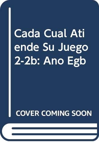 Cada Cual Atiende Su Juego 2-2b: Ano Egb (Spanish Edition)