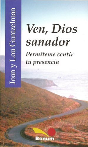 Ven, Dios sanador. Permíteme sentir tu presencia