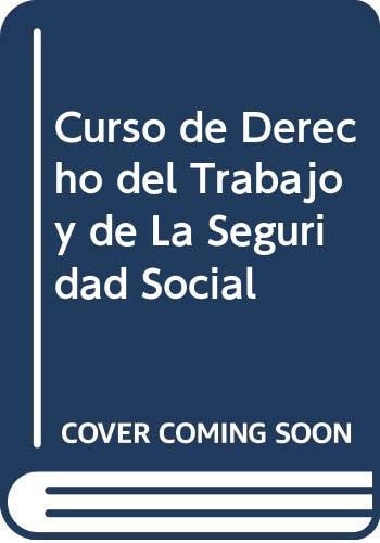 Curso de derecho del trabajo y de la seguridad social