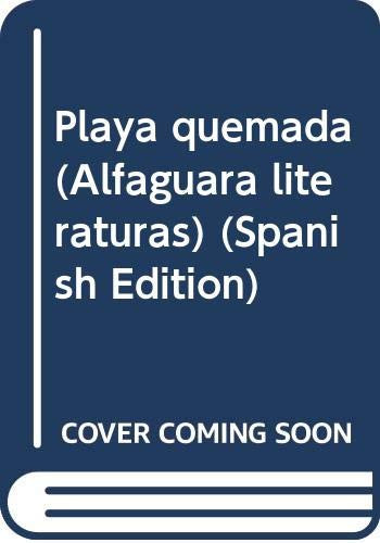 Playa quemada (Alfaguara literaturas) (Spanish Edition)