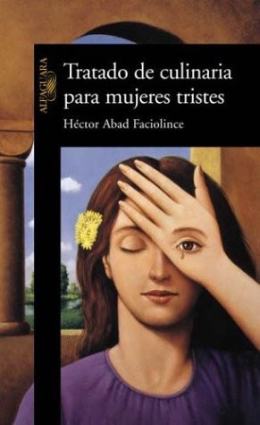 Tratado de Culinaria Para Mujeres Tristes (Spanish Edition)