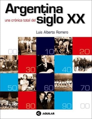 Argentina: Una Cronica Total del Siglo XX (Spanish Edition)