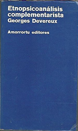 Etnopsicoanálisis complementarista (Antropología y religión) (Spanish Edition)
