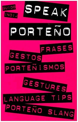 Speak Porteño Gestures, Language Tips and Porteño Slang