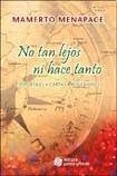 No tan lejos ni hace tanto reportajes, cartas, reflexiones